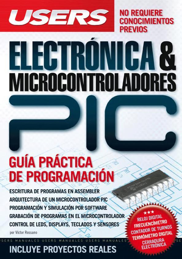 Electrónica & microcontroladores PIC : guía práctica de programación