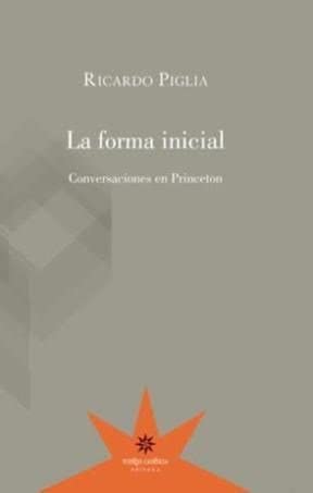 La forma inicial : conversaciones en Princeton.-- ( Ex libris )