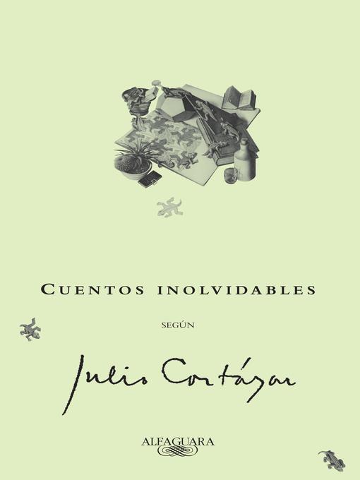 Cuentos inolvidables según Julio Cortázar