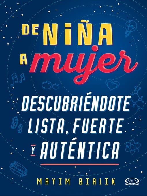 De niña a mujer. Descubriéndote lista, fuerte y auténtica