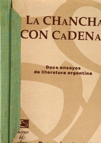 La chancha con cadenas : oce ensayos de literatura argentina