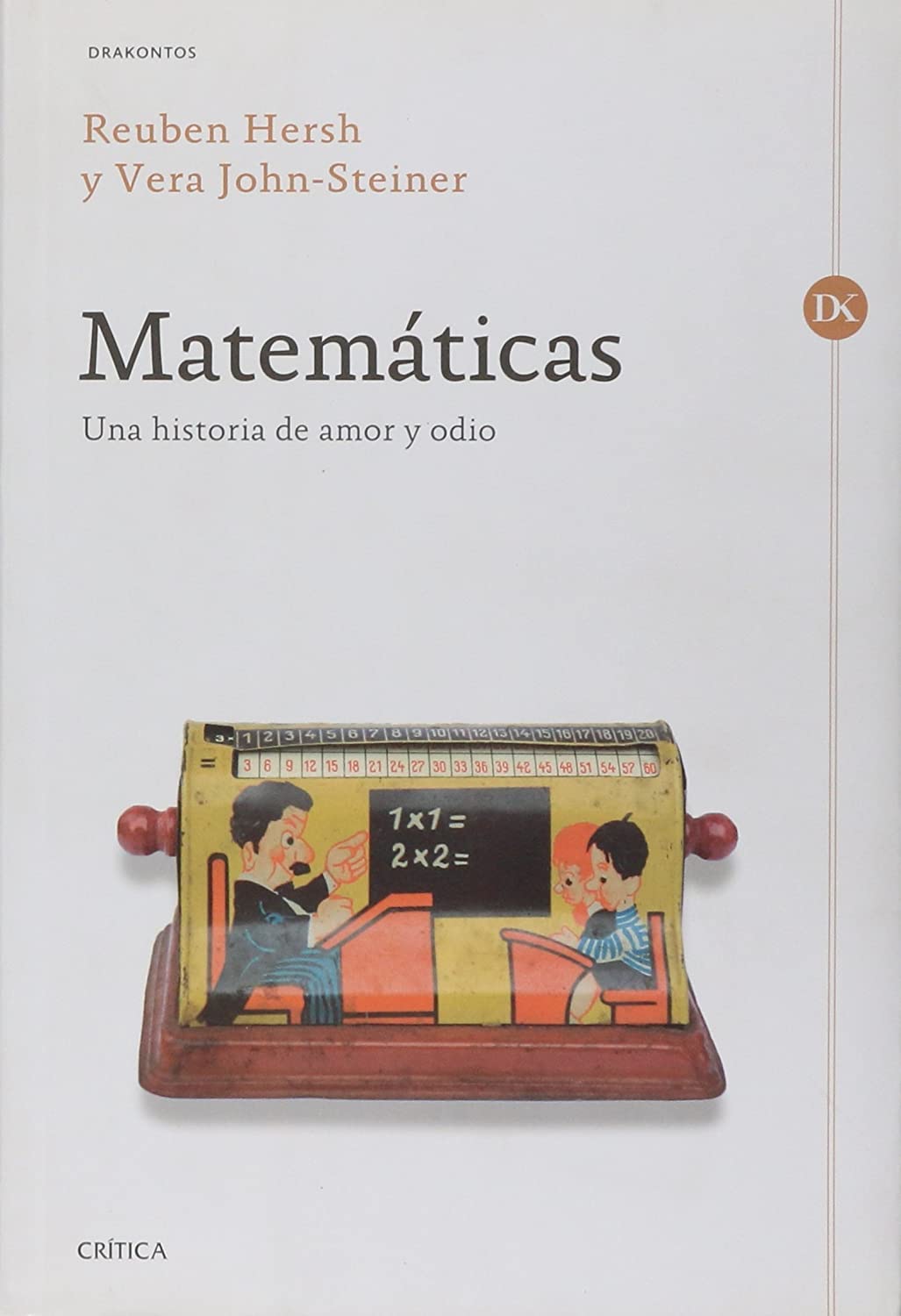MATEMATICAS: UNA HISTORIA DE AMOR Y ODIO (Spanish Edition)