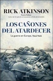 Los ca&ntilde;ones del atardecer : la guerra en Europa 1944-1945