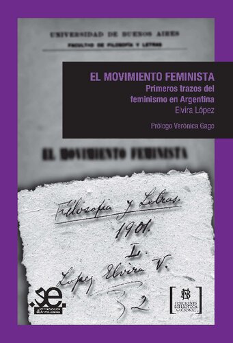 El movimiento feminista : primeros trazos del feminismo en Argentina