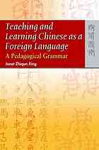 Teaching and Learning Chinese as a Foreign Language : A Pedagogical Grammar.