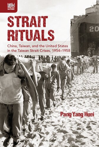 Strait rituals : China, Taiwan, and the United States in the Taiwan Strait Crisis, 1954-1958.