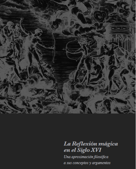 La reflexión mágica en el siglo XVI : una aproximación filosófica a sus conceptos y argumentos