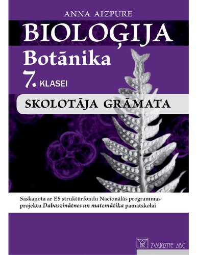 BIOLOĢIJA 7. KLASEI. BOTĀNIKA. Skolotāja grāmata