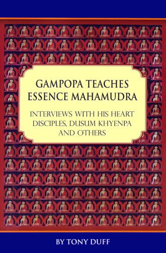 Gampopa Teaches Essence Mahamudra Volume I