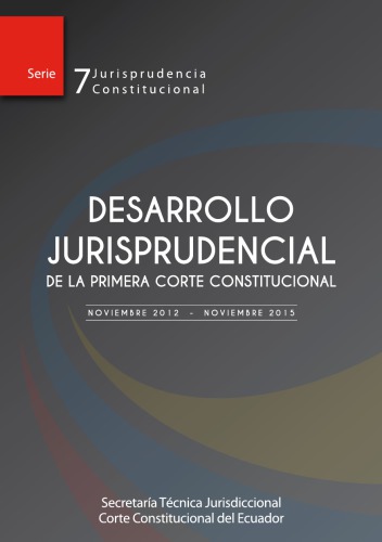 Desarrollo jurisprudencial de la primera Corte Constitucional (Período noviembre de 2012 - noviembre de 2015)