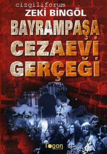 Bayrampaşa Cezaevi gerçeği