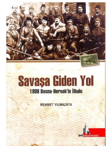 Savaşa giden yol : 1908 Bosna-Hersek'in ilhakı