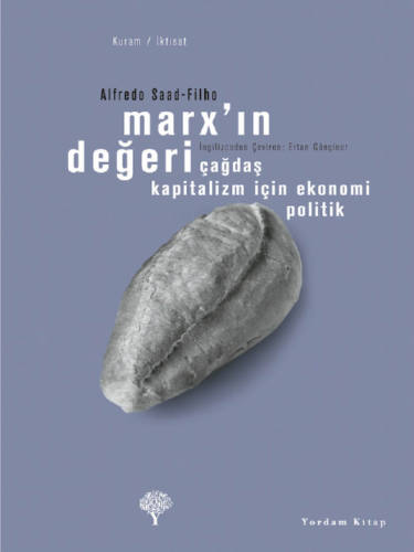 Marx'ın Değeri - Çağdaş Kapitalizm İçin Ekonomi Politik