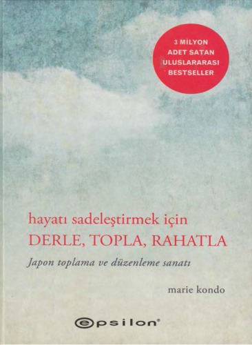 Hayatı Sadeleştirmek İçin Derle, Topla, Rahatla