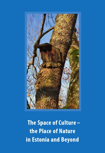 The space of culture : the place of nature in Estonia and beyond