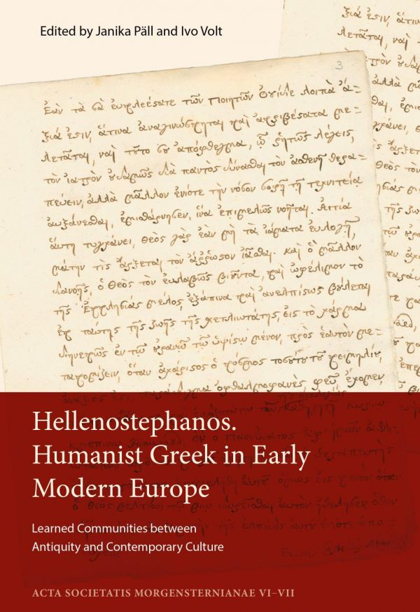 Hellenostephanos. Humanist Greek in Early Modern Europe