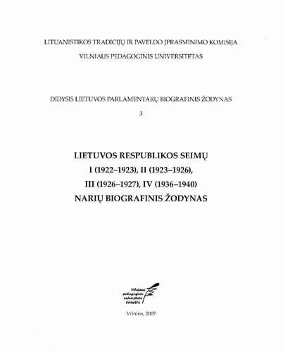 Lietuvos Respublikos seimų I (1922-1923), II (1923-1926), III (1926-1927), IV (1936-1940) narių biografinis žodynas