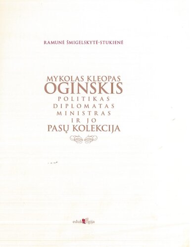 Mykolas Kleopas Oginskis : politikas, diplomatas, ministras ir jo pasų kolekcija