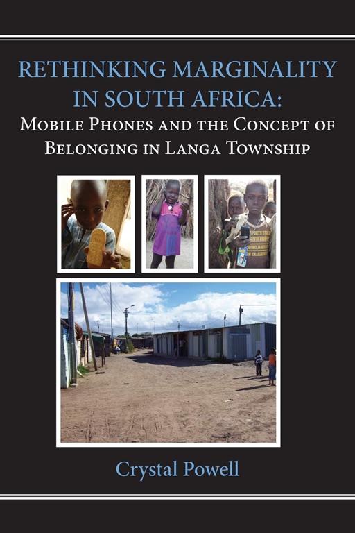 Rethinking Marginality in South Africa. Mobile Phones and the Concept of Belonging in Langa Township