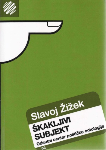 Škakljivi subjekt : odsutno središte političke ontologije