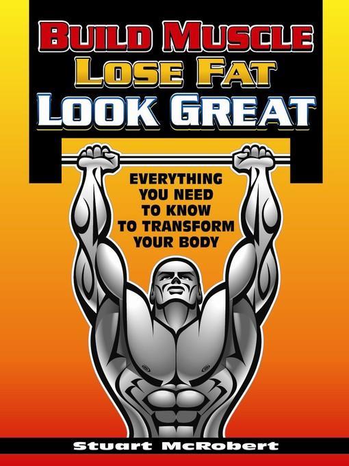 Build Muscle, Lose Fat, Look Good