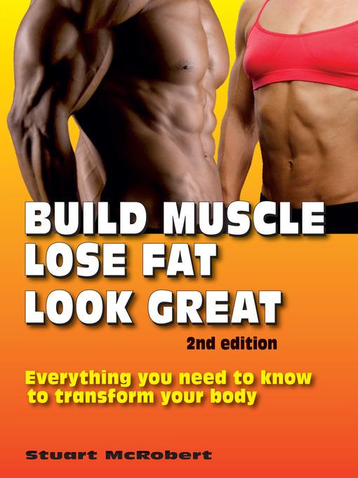 Build Muscle, Lose Fat, Look Great