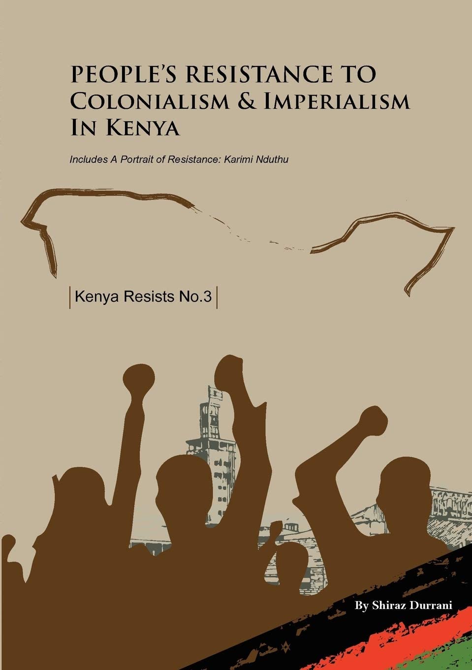 People's Resistance to Colonialism and Imperialism in Kenya (3) (Kenya Resists)