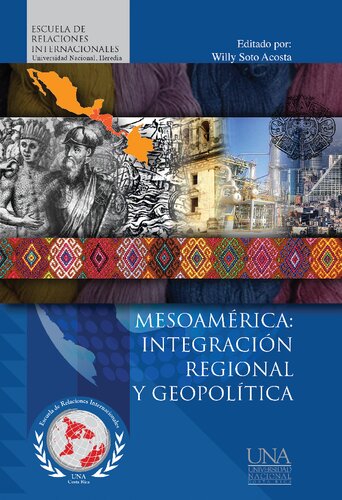 Mesoamérica : integración regional y geopolítica