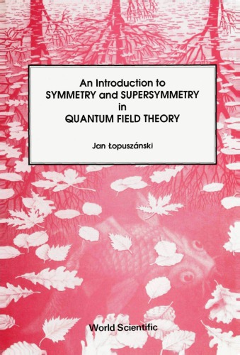 Introduction To Symmetry And Supersymmetry In Quantum Field Theory