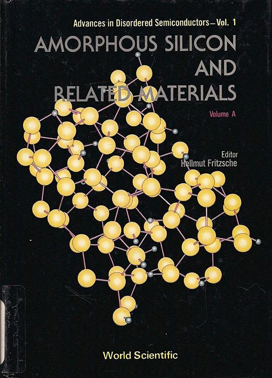 Amorphous Silicon and Related Materials 2, Vol. A and B (Advances in Disordered Semiconductors)