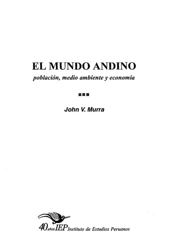 El mundo andino : población, medio ambiente y economía