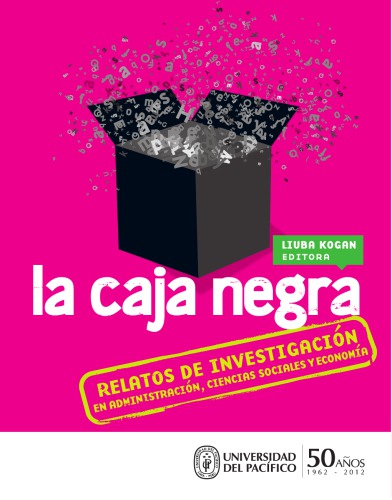 La caja negra : relatos metodológicos en economía, ciencias sociales y empresariales