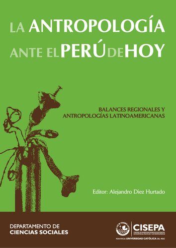 La antropología ante el Perú de hoy : balances regionales y antropologías latinoamericanas