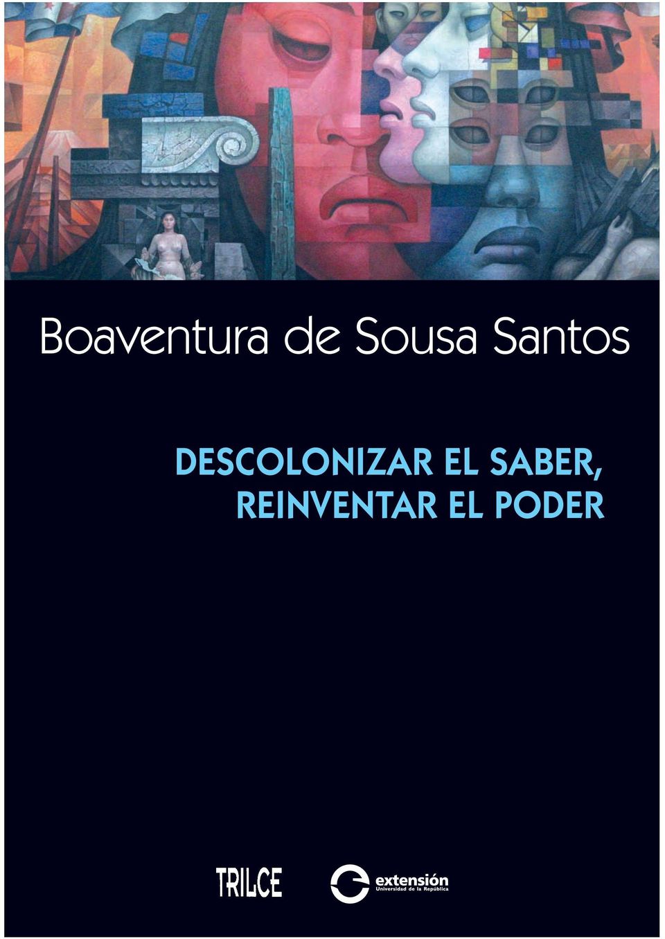 Descolonizar el saber, reinventar el poder