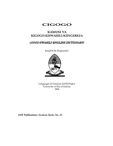 Cigogo, Kamusi Ya Kigogo Kiswahili Kiingereza / Kiingereza Kigogo, Na Kiswahili Kigogo / Gogo Swahili English, English Gogo, And Swahili Gogo Dictionary (Machapisho Ya Mlt