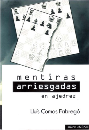 Mentiras arriesgadas en ajedrez : piense por usted mismo