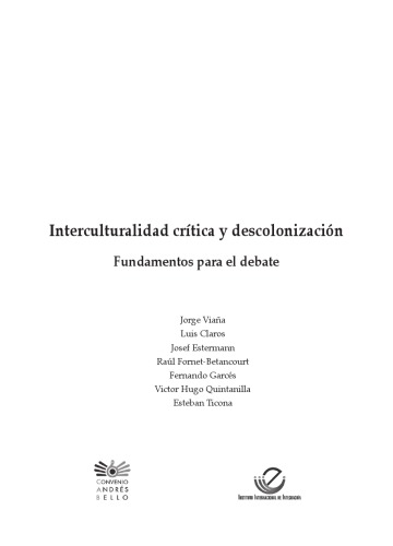 Interculturalidad crítica y descolonización : fundamentos para el debate