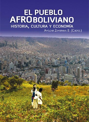 El pueblo afroboliviano : historia, cultura y economía