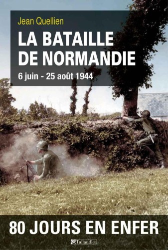 La bataille de Normandie, 6 juin-25 août 1944