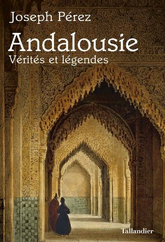 Andalousie. Vérités et légendes