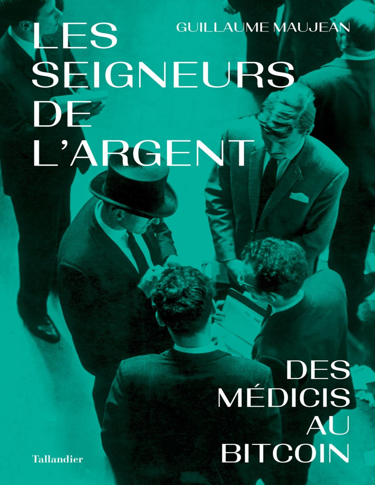 Les seigneurs de l'argent: Des Médicis au Bitcoin