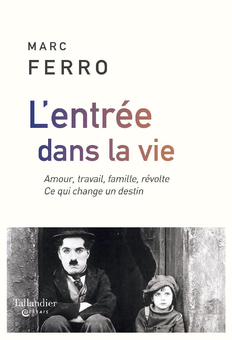 L'Entrée dans la vie - Amour, travail, famille, révolte - Ce qui change un destin