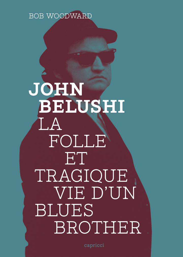 John Belushi : la folle et tragique vie d'un Blues Brother