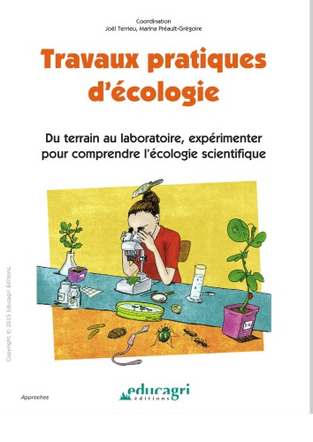 Travaux pratiques d'écologie : Du terrain au laboratoire, expérimenter pour comprendre l'écologie scientifique