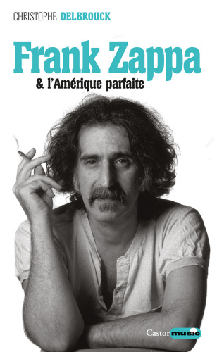 Frank Zappa et l'Amérique parfaite