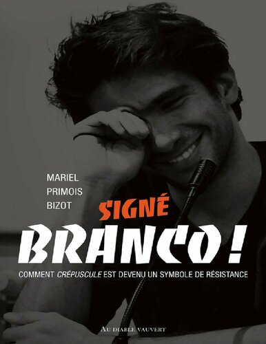 Signé Branco ! Comment Crépuscule est devenu un symbole de résistance