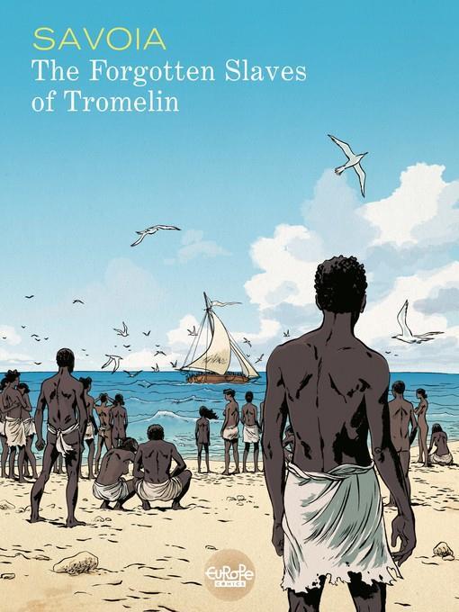 The Forgotten Slaves of Tromelin, Volume 1