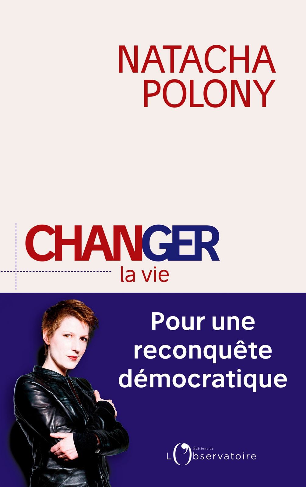 Changer la vie : pour une reconquête démocratique