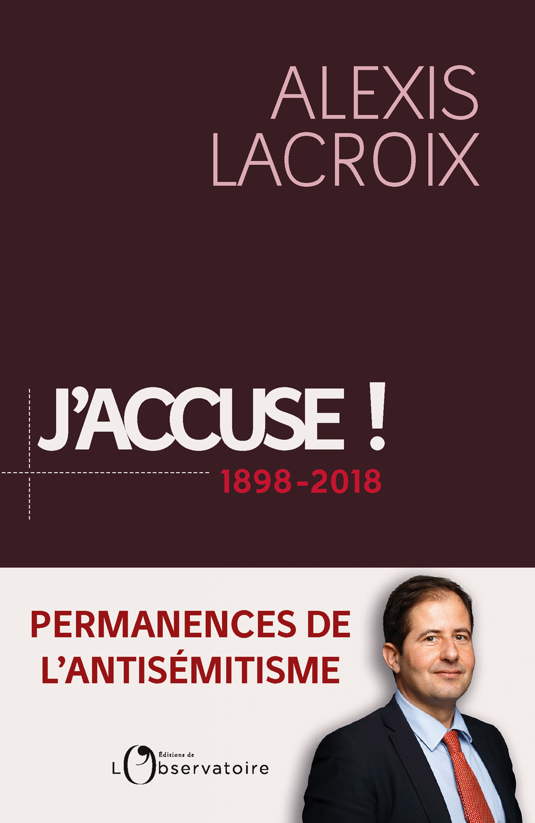 J'accuse... ! 1898-2018 : permanences de l'antisémitisme