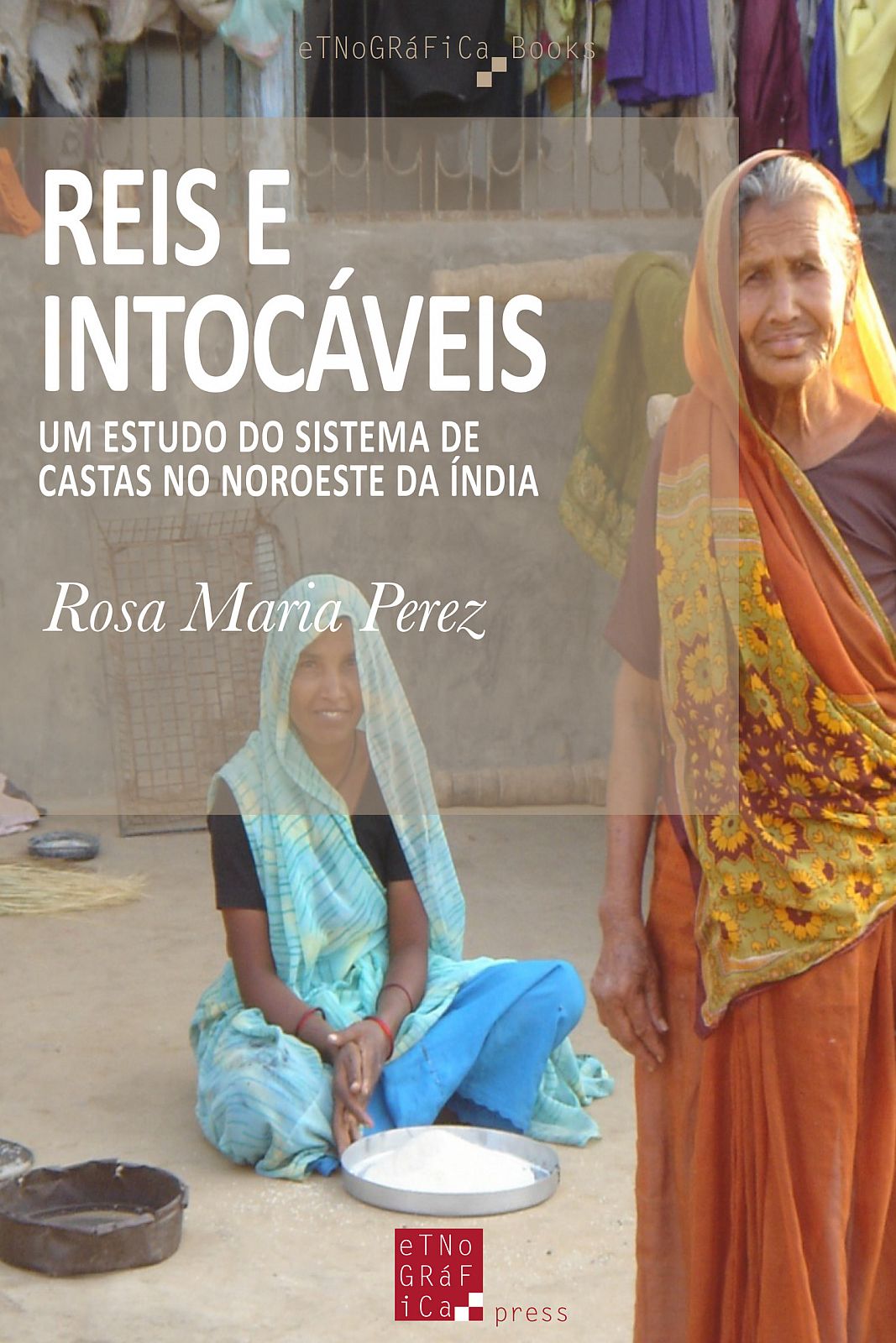 Reis e Intocáveis : Um estudo do sistema de castas no Noroeste da Índia